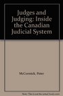 Judges and Judging Inside the Canadian Judicial System