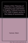 A History of the Theories of Production and Distribution in English Political Economy 17761848