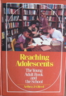 Reaching Adolescents The Young Adult Book and the School