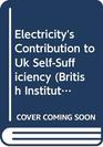 Electricity's Contribution to Uk SelfSufficiency