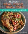 Miss Vickie's Real Food Real Fast Pressure Cooker Cookbook