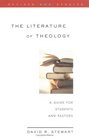 The Literature of Theology A Guide for Students and Pastors