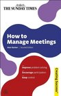 How to Manage Meetings Improve Problem Solving Encourage Participation Keep Control