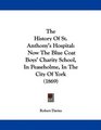 The History Of St Anthony's Hospital Now The Blue Coat Boys' Charity School In Peaseholme In The City Of York