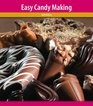 Easy Candy Making (Easy Gourmet)