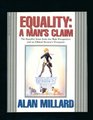 Equality A Man's Claim  The Equality Issue from the Male Perspective and an Ethical Society's Viewpoint