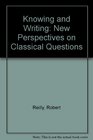 Knowing and Writing New Perspectives on Classical Questions