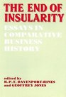 The End of Insularity Essays in Comparative Business History
