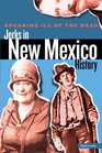 Speaking Ill of the Dead Jerks in New Mexico History