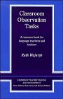 Classroom Observation Tasks  A Resource Book for Language Teachers and Trainers