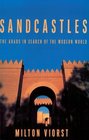 Sandcastles The Arabs in Search of the Modern World