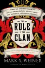The Rule of the Clan What an Ancient Form of Social Organization Reveals About the Future of Individual Freedom