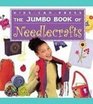 The Jumbo Book of Needlecrafts