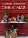 Handmade Scandinavian Christmas: Everything You Need for a Simple Homemade Christmas