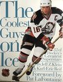 The Coolest Guys on Ice 32 of Hockey's Greatest Superstars