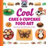 Cool Cake  Cupcake Food Art Easy Recipes That Make Food Fun to Eat