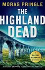 The Highland Dead: A totally gripping Scottish crime thriller (A Rachel McKenzie Mystery)