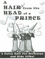 A Hair from the Head of a Prince A Fairy Tale for Grownups and Kids Alike