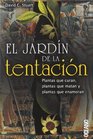 El Jardin De La Tentacion/ Temptation Garden