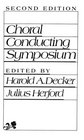 Choral Conducting Symposium Second Edition