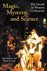 Magic Mystery and Science The Occult in Western Civilization