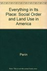 Everything in It's Place Social Order and Land Use in America