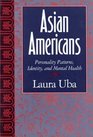 Asian Americans Personality Patterns Identity and Mental Health