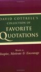 David Cottrells Collection of Favorite Quotations