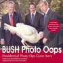 Bush Oops : Presidential Photo Ops Gone Awry
