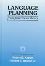 Language Planning From Practice to Theory