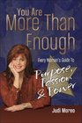 You Are More Than Enough Every Woman's Guide to Purpose Passion and Power