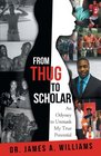From Thug to Scholar An Odyssey to Unmask My True Potential