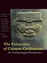 The Formation of Chinese Civilization An Archaeological Perspective