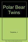 The polar bear twins