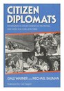 Citizen Diplomats Pathfinders in SovietAmerican Relations and How You Can Join Them
