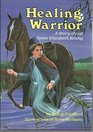 Healing Warrior A Story About Sister Elizabeth Kenny