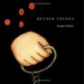 Better Things An Annotated Visual Essay of Photographs Interpreting the Collection of The