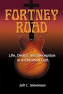 Fortney Road Life Death and Deception in a Christian Cult