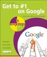 Get to 1 on Google in Easy Steps