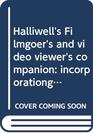 Halliwell's Filmgoer's and video viewer's companion:  incorporationg The filmgoer's book of quotes and Halliwell's movie quiz (Halliwell's Who's Who in the Movies)