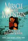 Miracle on the Mountain A True Tale of Faith and Survival