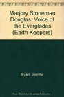 Marjory Stoneman Douglas Voice of the Everglades