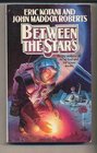 Between the Stars