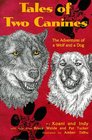 Tales of Two Canines The Adventures of a Wolf and a Dog