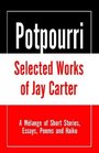 Potpourri Selected Works of Jay Carter