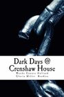 Dark Days @ Crenshaw House