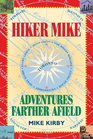 Hiker Mike Adventures Farther Afield