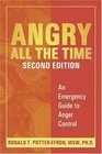 Angry All The Time An Emergency Guide To Anger Control