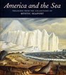 America and the Sea: Treasures from the Collections of Mystic Seaport