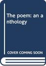 The Poem An Anthology